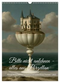 Produktbild: Bitte nicht anlehnen &ndash; alles aus Porzellan (Wandkalender 2027 DIN A3 hoch), CALVENDO Monatskalender