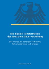 Produktbild: Die digitale Transformation der deutschen Steuerverwaltung