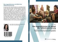 Produktbild: Das Jugendzimmer als Mittel der Selbstinszenierung