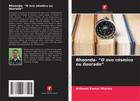 Produktbild: Bhoonda- "O ovo c&oacute;smico ou dourado"