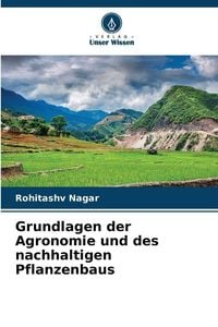 Produktbild: Grundlagen der Agronomie und des nachhaltigen Pflanzenbaus