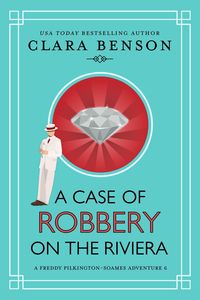Produktbild: A Case of Robbery on the Riviera (A Freddy Pilkington-Soames Adventure, #6)
