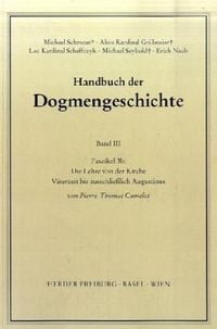 Produktbild: Handbuch der Dogmengeschichte / Bd III: Christologie - Soteriologie - Mariologie. Gnadenlehre / Die Lehre von der Kirche