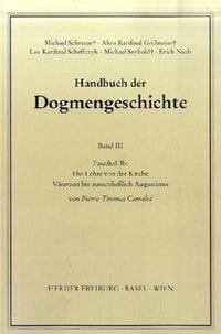 Produktbild: Handbuch der Dogmengeschichte / Bd III: Christologie - Soteriologie - Mariologie. Gnadenlehre / Die Lehre von der Kirche