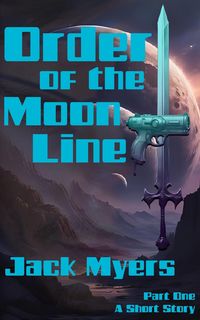 Produktbild: Order of the Moon Line - Part One (The Ravenwulf Saga, #1)