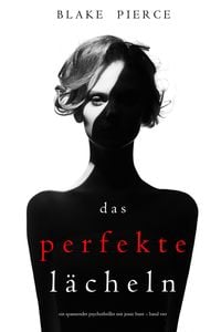 Produktbild: Das Perfekte L&auml;cheln (Ein spannender Psychothriller mit Jessie Hunt - Band Vier)