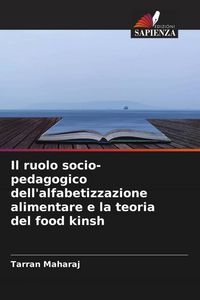 Produktbild: Il ruolo socio-pedagogico dell'alfabetizzazione alimentare e la teoria del food kinsh
