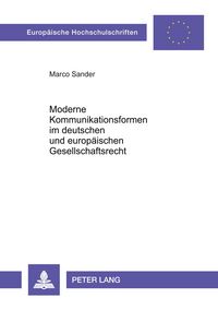 Produktbild: Moderne Kommunikationsformen im deutschen und europ&auml;ischen Gesellschaftsrecht