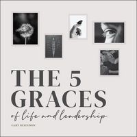 Produktbild: The Five Graces of Life and Leadership