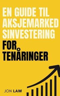 Produktbild: En guide til aksjemarkedsinvestering for ten&aring;ringer