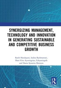 Produktbild: Synergizing Management, Technology and Innovation in Generating Sustainable and Competitive Business Growth