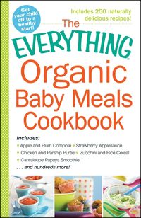 Produktbild: The Everything Organic Baby Meals Cookbook