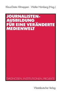 Produktbild: Journalistenausbildung f&uuml;r eine ver&auml;nderte Medienwelt