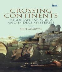 Produktbild: Crossing Continents: European Explorers and India's Mysteries