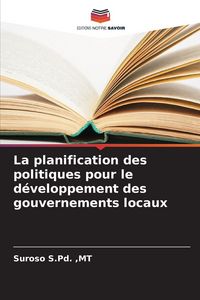 Produktbild: La planification des politiques pour le d&eacute;veloppement des gouvernements locaux