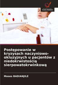 Produktbild: Post&iquest;powanie w kryzysach naczyniowo-okluzyjnych u pacjent&oacute;w z niedokrwisto&iquest;ci&iquest; sierpowatokrwinkow&iquest;