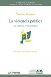 Produktbild: La violencia pol&iacute;tica : un an&aacute;lisis criminol&oacute;gico
