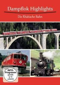 Dampflok Highlights-Die Rhaetische Bahn-Dampf Auf Various