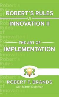 Produktbild: Robert's Rules of Innovation II: The Art of Implementation