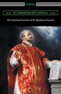 Produktbild: The Spiritual Exercises of St. Ignatius of Loyola