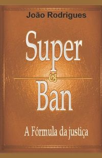 Produktbild: Superban: A f&oacute;rmula da justi&ccedil;a