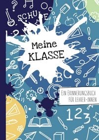 Produktbild: Meine Klasse. Ein Erinnerungsbuch f&uuml;r Lehrer/-innen