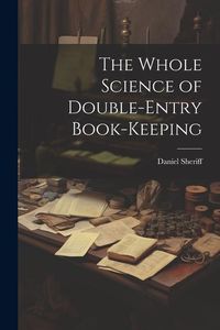Produktbild: The Whole Science of Double-Entry Book-Keeping