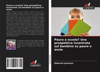 Produktbild: Paura a scuola? Una prospettiva incentrata sul bambino su paure e ansie