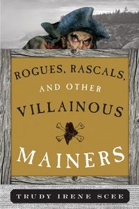Produktbild: Rogues, Rascals, and Other Villainous Mainers