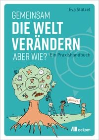 Produktbild: Gemeinsam die Welt ver&auml;ndern &ndash; aber wie?