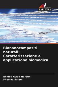 Produktbild: Bionanocompositi naturali: Caratterizzazione e applicazione biomedica