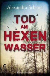Ein Fall für Magdalena Sonnbichler / Tod am Hexenwasser