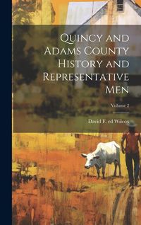Produktbild: Quincy and Adams County History and Representative Men; Volume 2