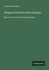 Produktbild: Weltgeschichtliche Betrachtungen