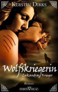Bild vom Artikel Wolfskriegerin / Lykandras Krieger Bd.3 vom Autor Kerstin Dirks