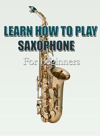 Produktbild: Learn How To Play Saxophone For Beginners