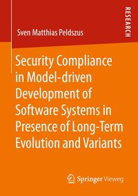 Produktbild: Security Compliance in Model-driven Development of Software Systems in Presence of Long-Term Evolution and Variants
