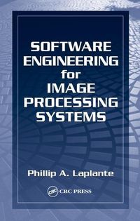 Produktbild: Laplante, P: Software Engineering for Image Processing Syste