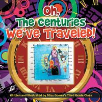 Produktbild: Oh, the Centuries We've Traveled!