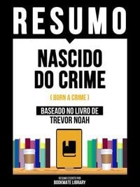 Produktbild: Resumo - Nascido Do Crime (Born A Crime) - Baseado No Livro De Trevor Noah