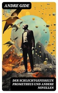 Produktbild: Der schlechtgefesselte Prometheus und andere Novellen