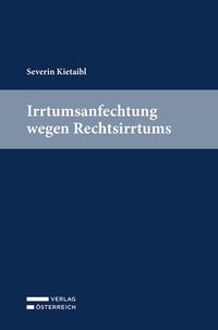 Bild vom Artikel Irrtumsanfechtung wegen Rechtsirrtums vom Autor Severin Kietaibl