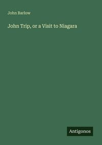 Produktbild: John Trip, or a Visit to Niagara