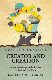 Produktbild: Creator and Creation or the Knowledge in the Reason of God and His Work