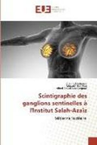 Produktbild: Scintigraphie des ganglions sentinelles &agrave; l'Institut Salah-Aza&iuml;z