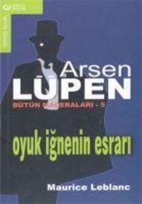 Produktbild: Arsen Lupen B&uuml;t&uuml;n Maceralari 5 Oyuk Ignenin Esrari