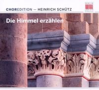 Various: Choredition-Schütz:Die Himmel Erzählen
