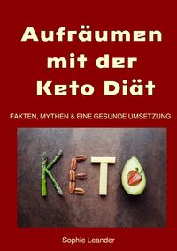 Produktbild: Aufr&auml;umen mit / Aufr&auml;umen mit der Keto Di&auml;t