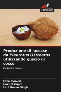 Produktbild: Produzione di laccase da Pleurotus Ostreatus utilizzando guscio di cocco