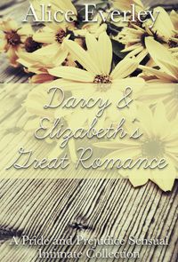 Produktbild: Darcy and Elizabeth's Great Romance: A Pride and Prejudice Sensual Intimate Collection